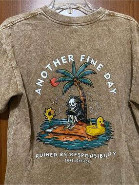 Threadheads Brown Wash ANOTHER FINE DAY RUINED BY RESPONSIBILITY Humor Tee Small